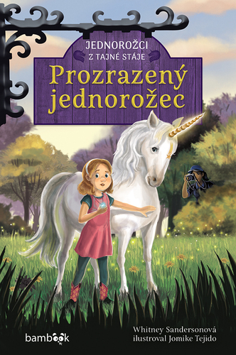 Jednorožci z tajné stáje Prozrazený jednorožec