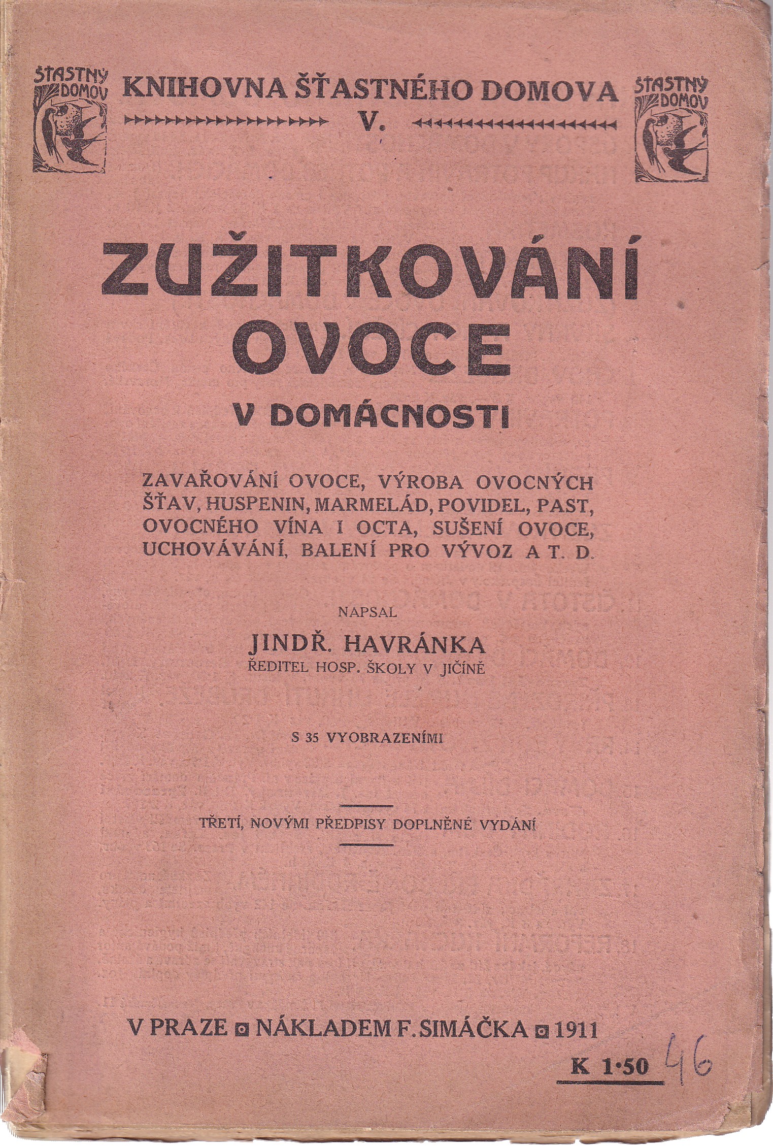 Zužitkování ovoce v domácnosti  zavařování ovoce, výroba ovocných šťáv, huspenin, marmelád, povidel, past, ovocného vína i octa,