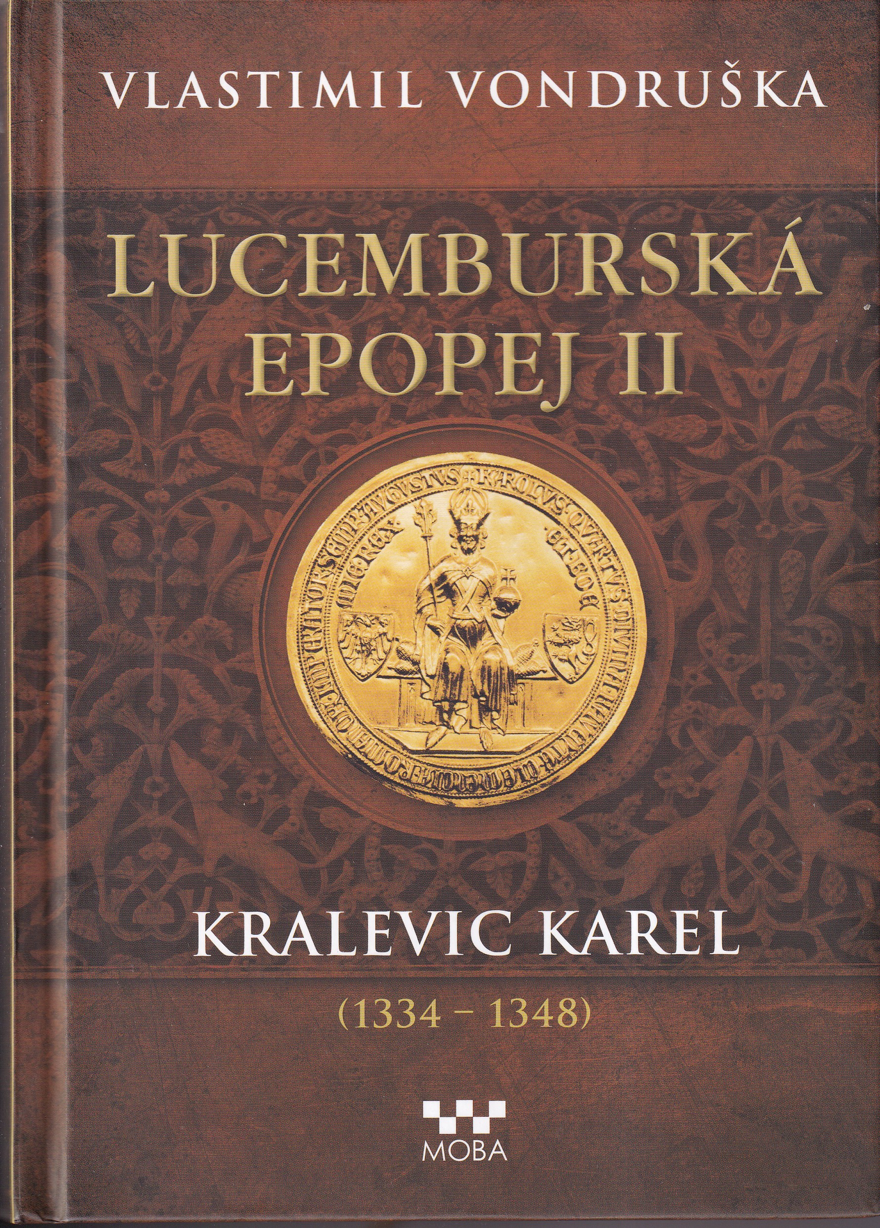Lucemburská epopej. II, Kralevic Karel (1334-1348)