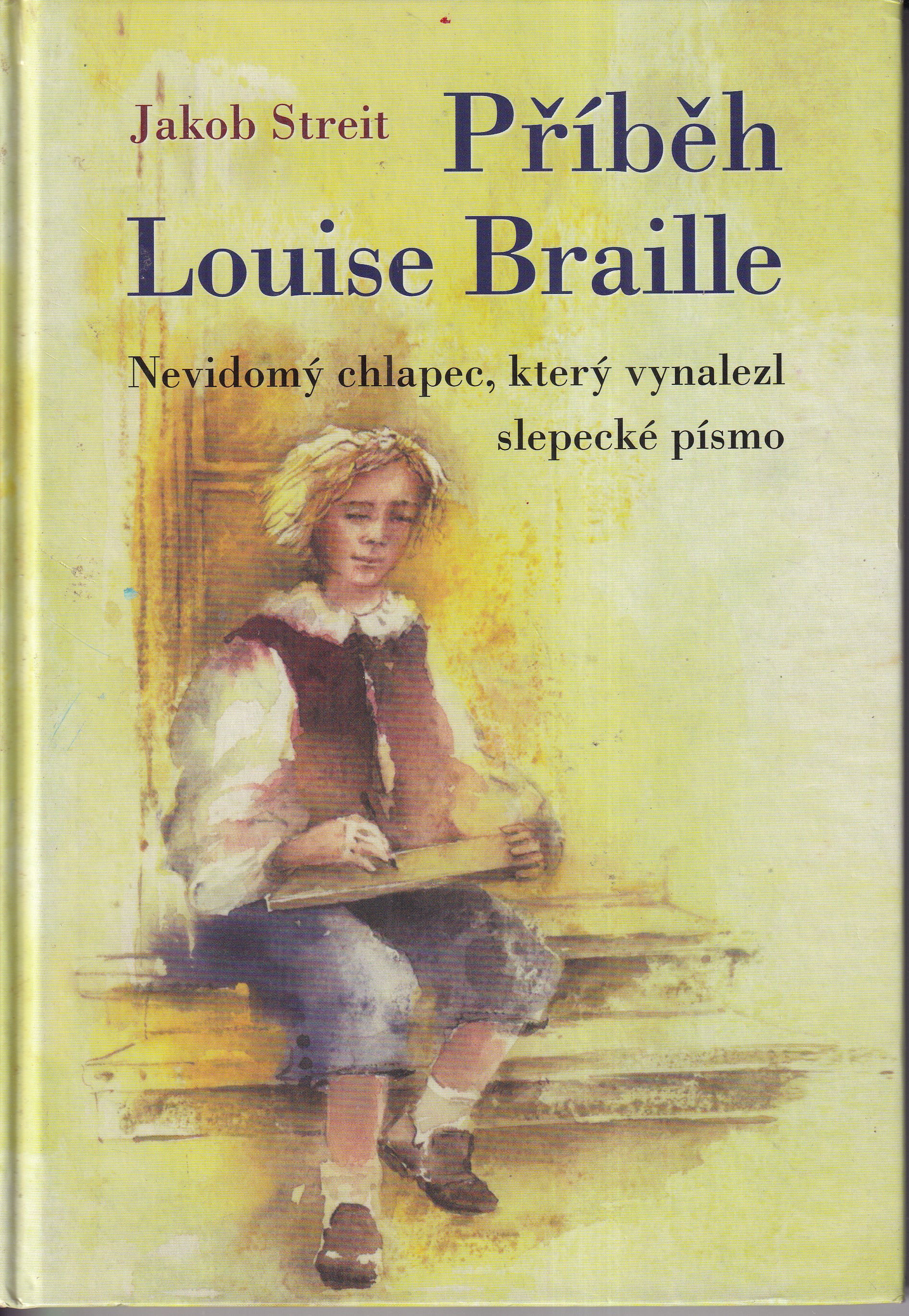 Příběh Louise Braille : nevidomý chlapec, který vynalezl slepecké písmo