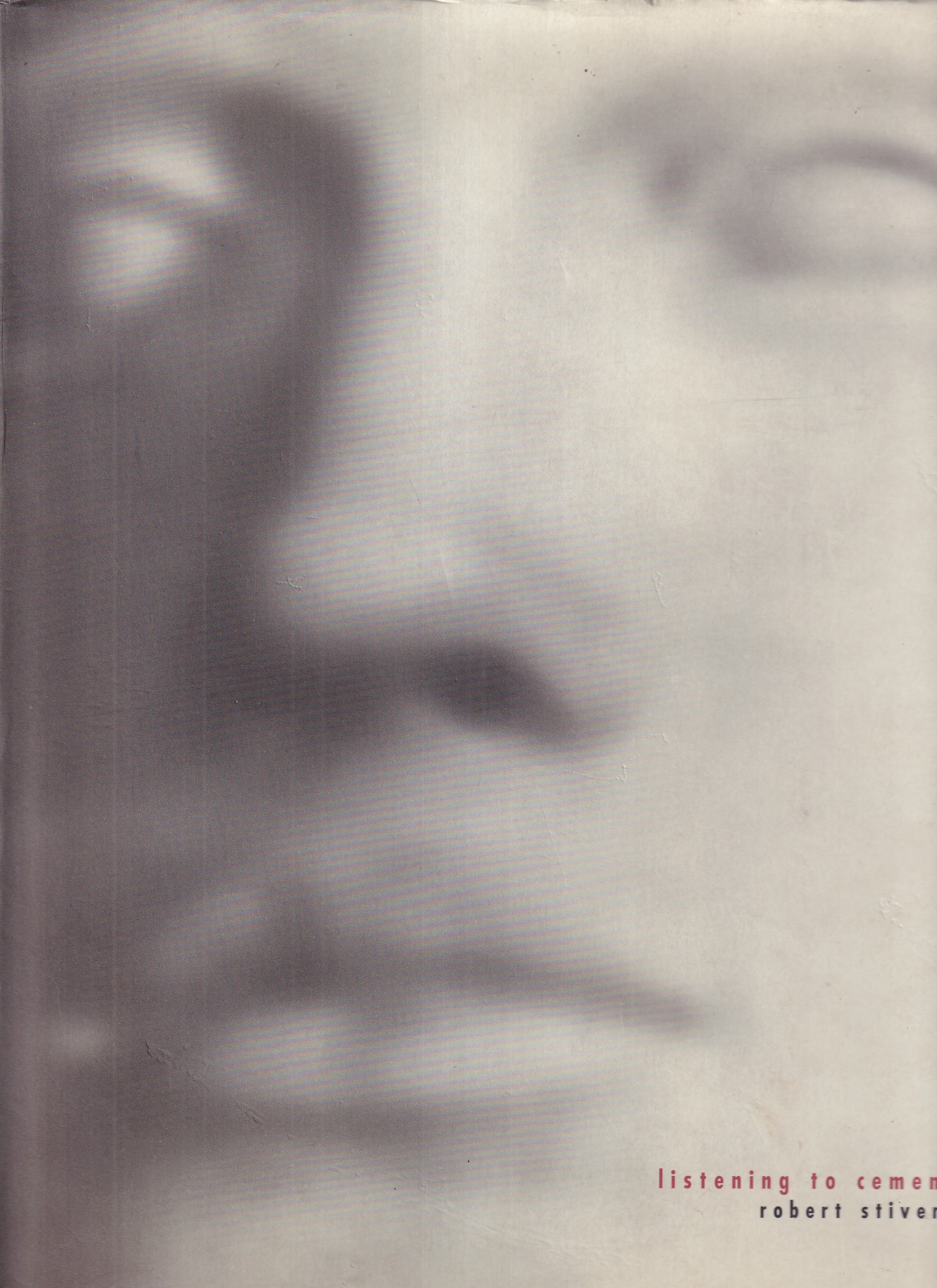 Listening To Cement. Robert Stivers