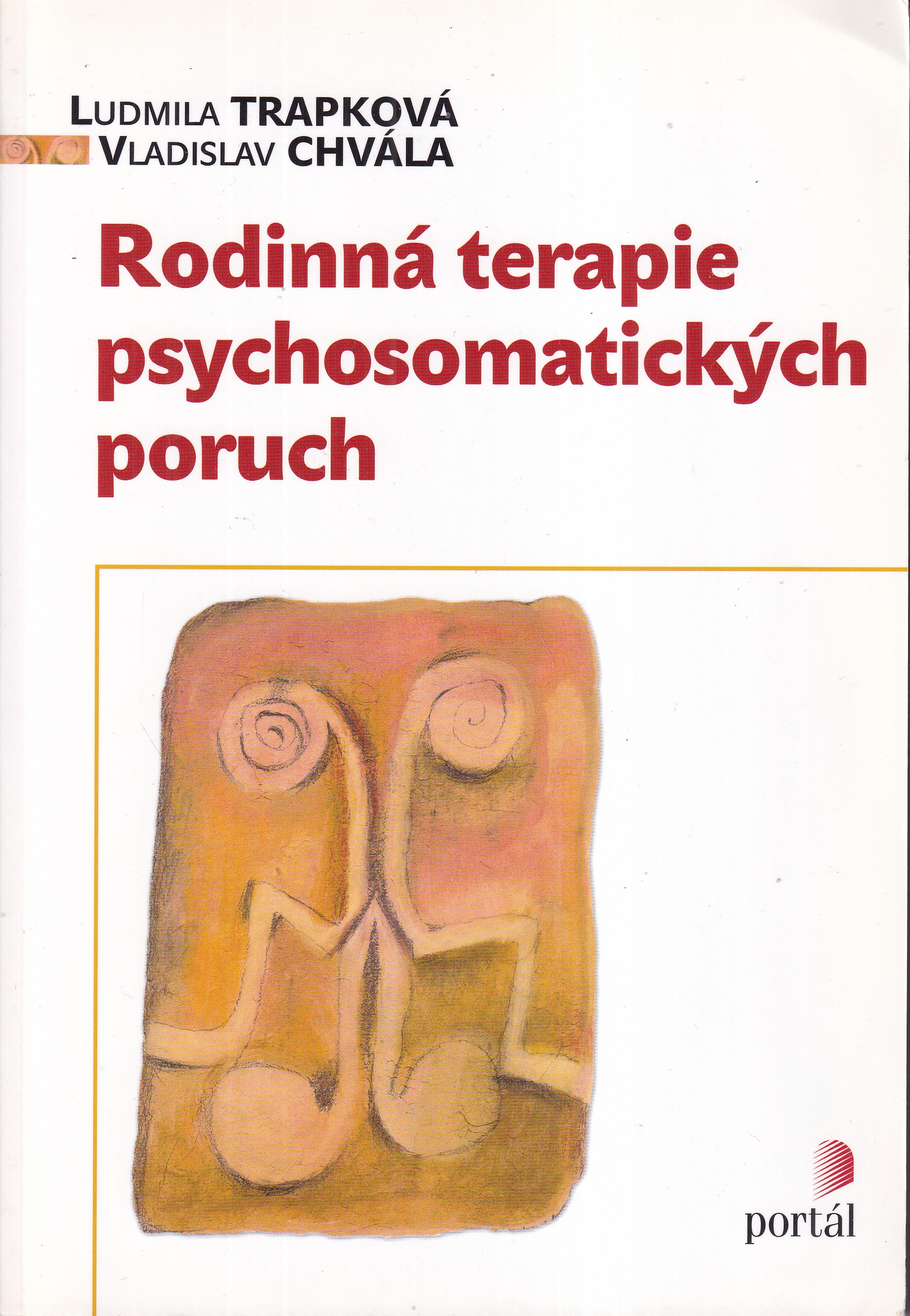 Rodinná terapie psychosomatických poruch  Ludmila Trapková, Vladislav Chvála